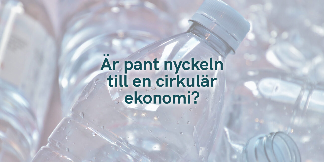 Är pant nyckeln till en cirkulär ekonomi?