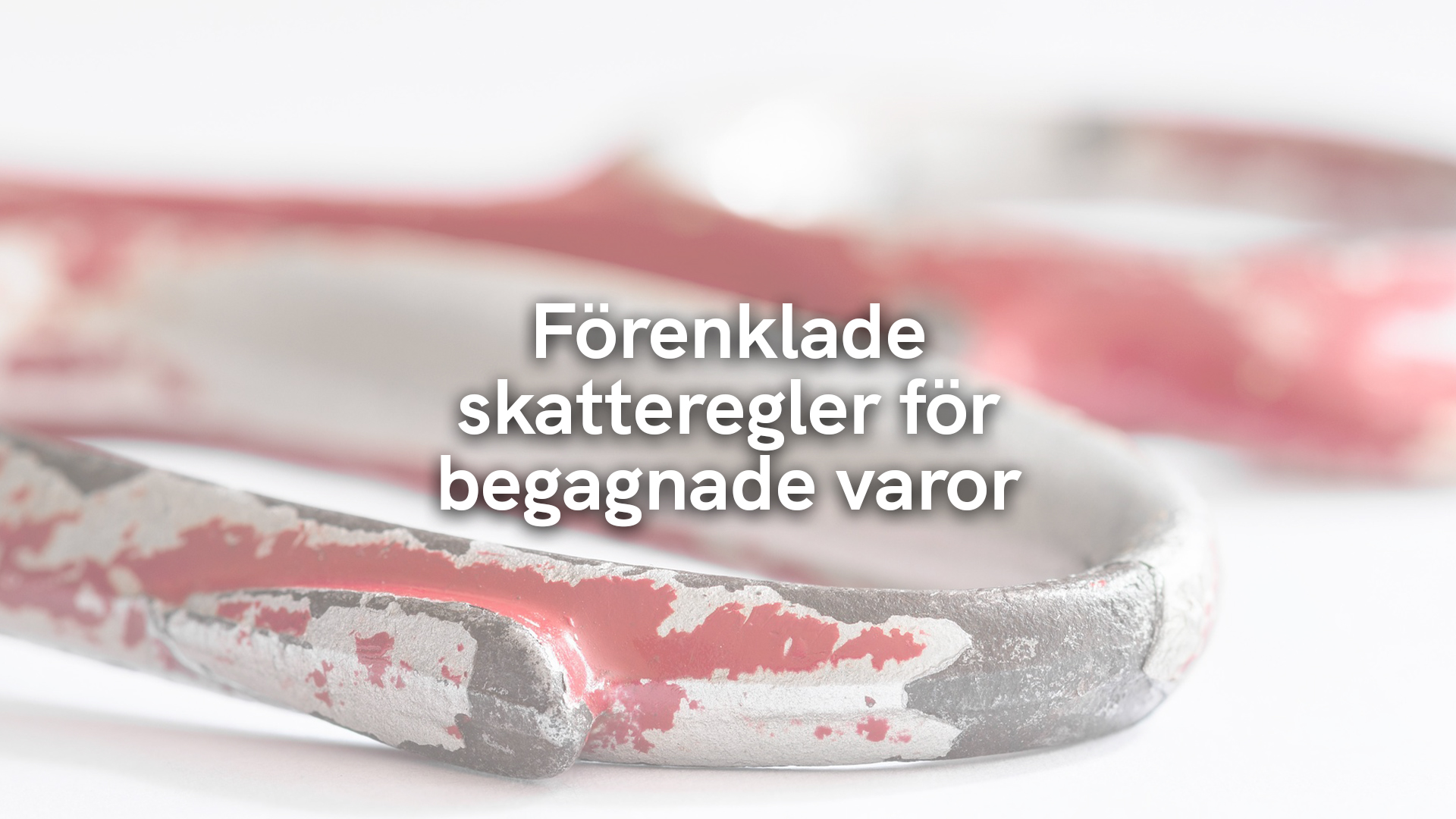 Förenklade skatteregler för begagnade varor