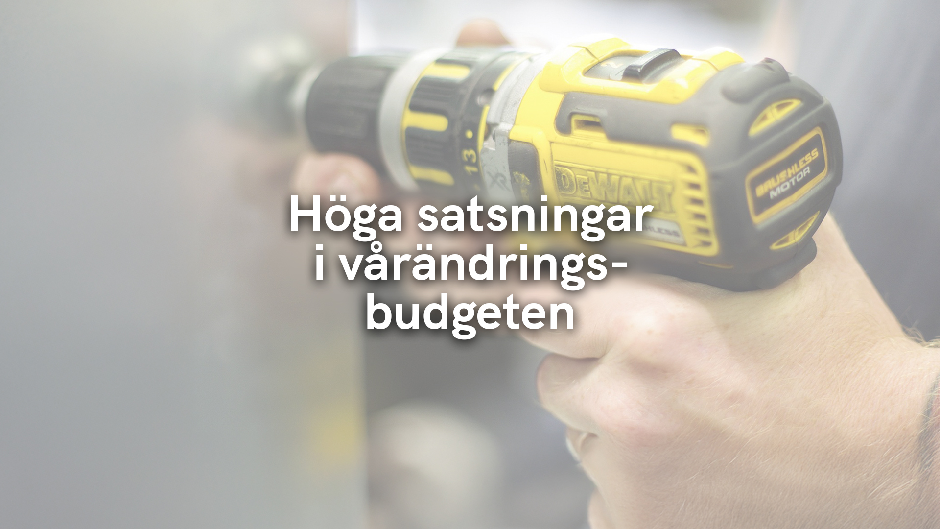 Höga satsningar i vårändringsbudgeten