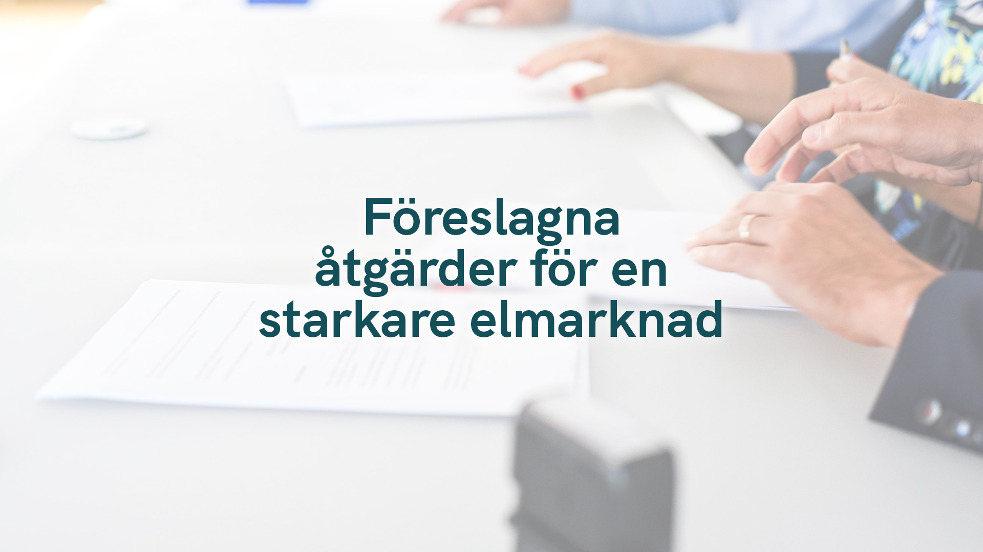 Föreslagna åtgärder för en starkare elmarknad