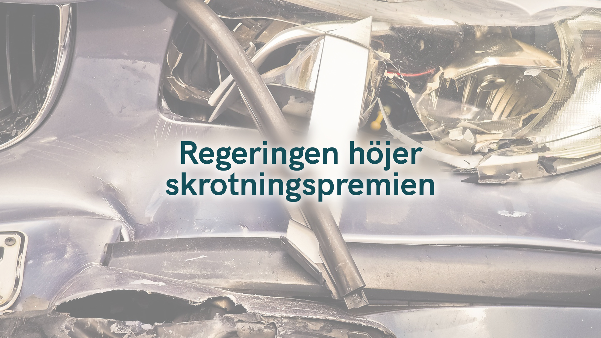 Regeringen höjer skrotningspremien
