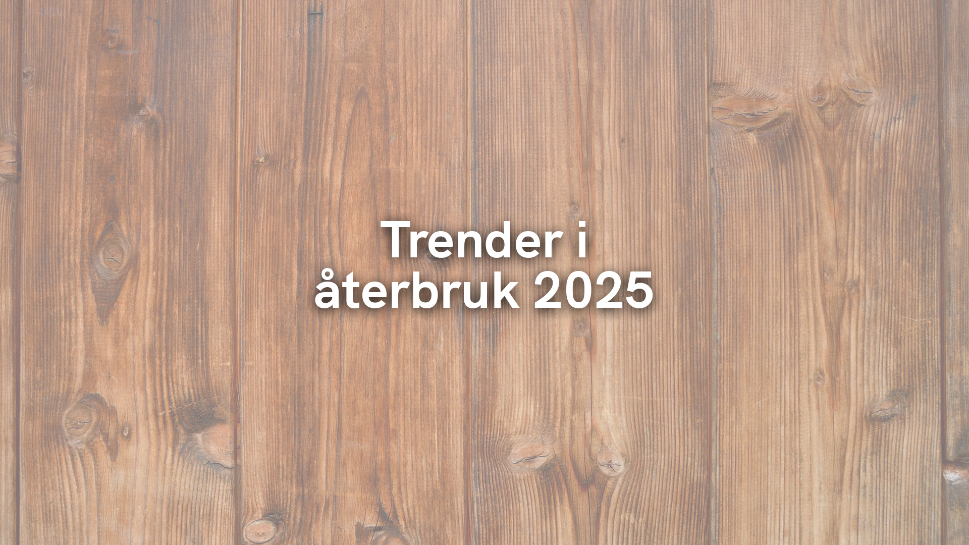 Trender i återbruk 2025