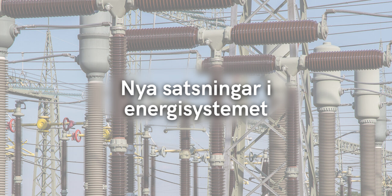 Nya satsningar i energisystemet