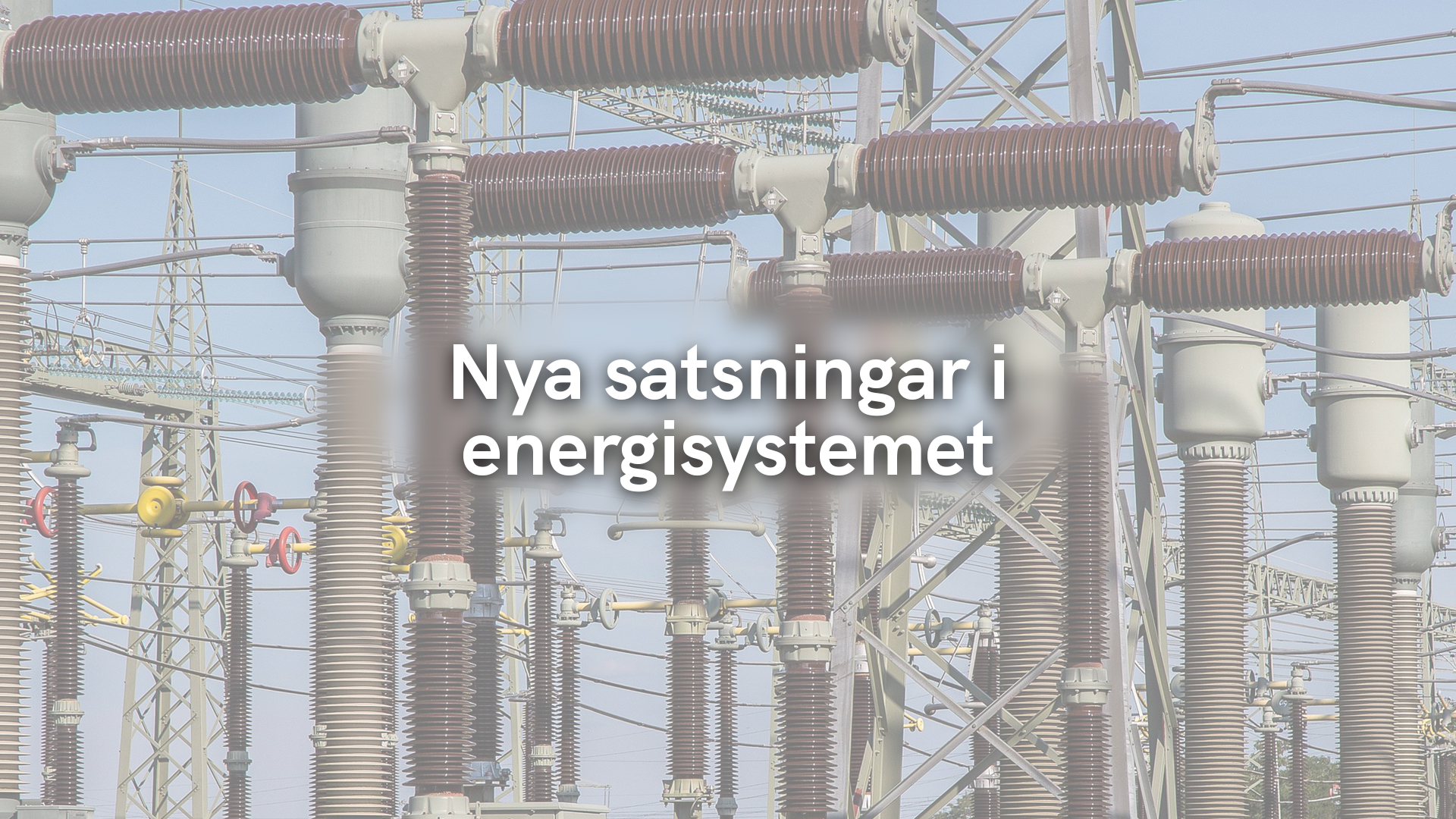 Nya satsningar i energisystemet