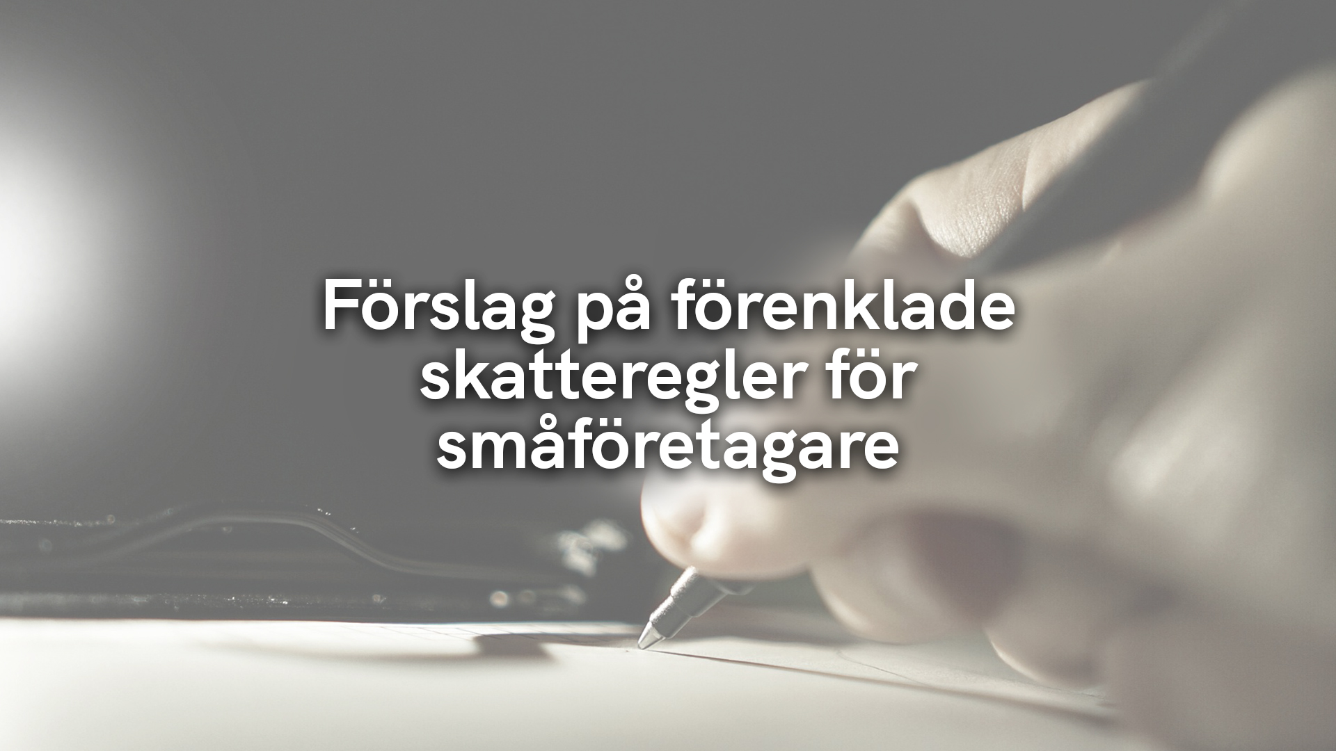 Förslag på förenklade skatteregler för småföretagare