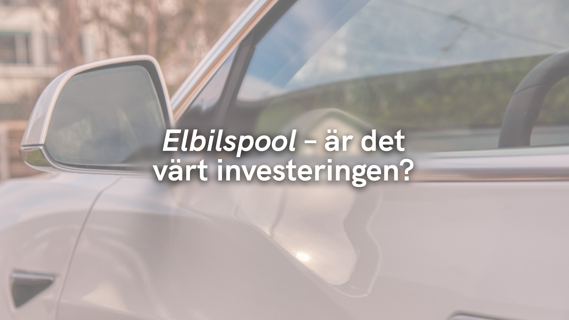 Elbilspool – är det värt investeringen?