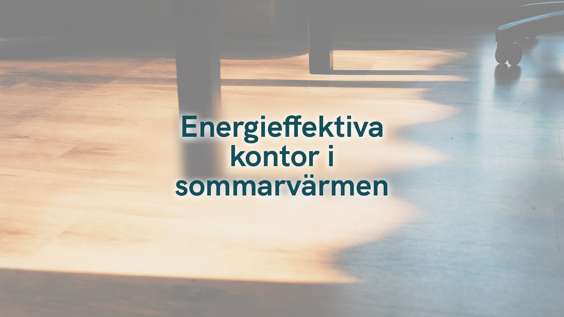 Energieffektiva kontor i sommarvärmen