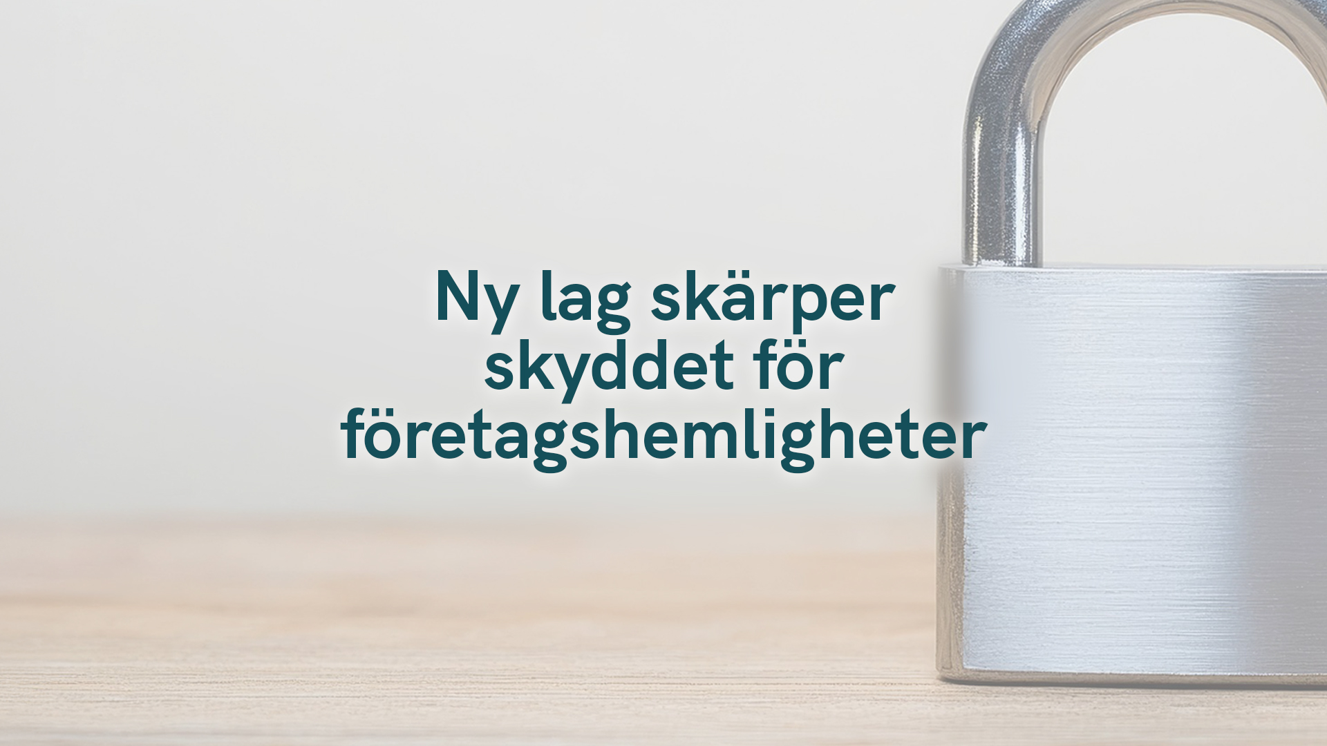 Ny lag skärper skyddet för företagshemligheter