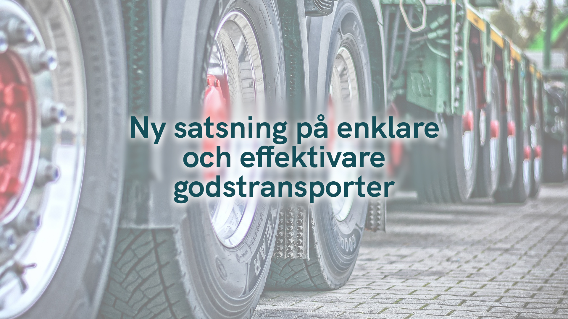 Ny satsning på enklare och effektivare godstransporter