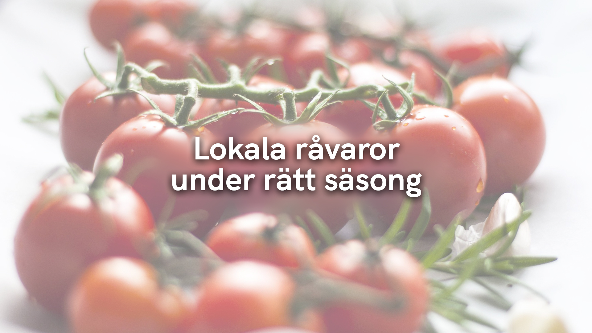 Lokala råvaror under rätt säsong