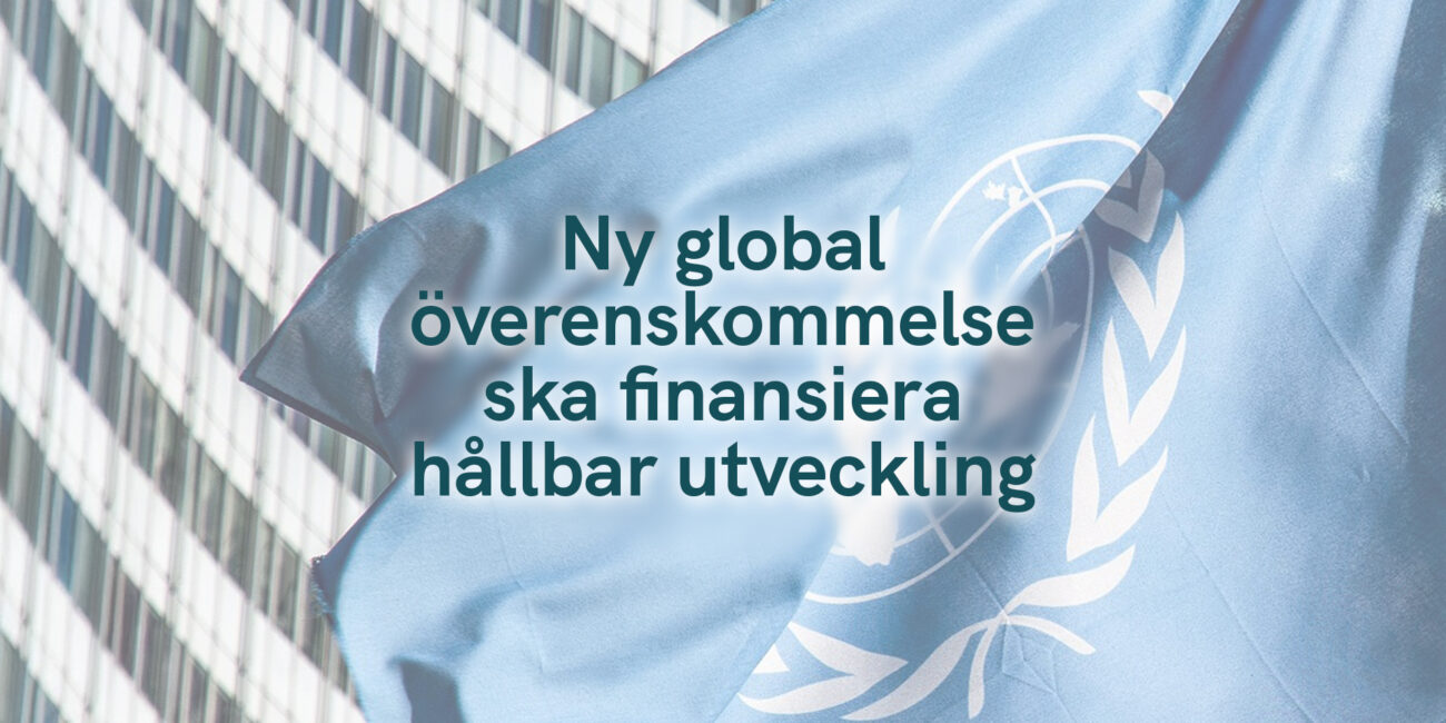 Ny global överenskommelse ska finansiera hållbar utveckling