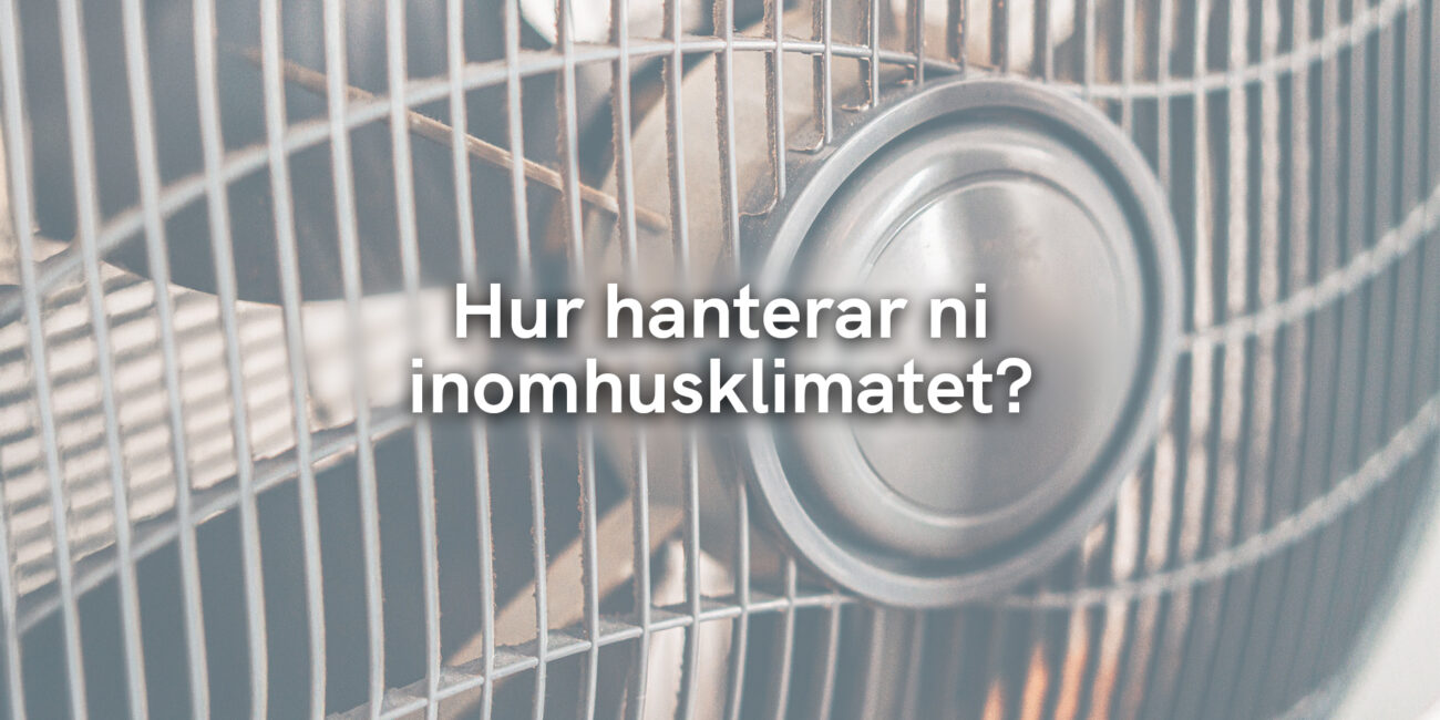 Hur hanterar ni inomhusklimatet?