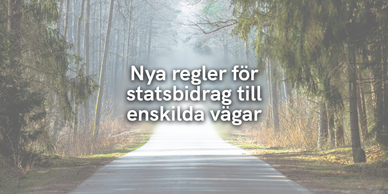 Nya regler för statsbidrag till enskilda vägar