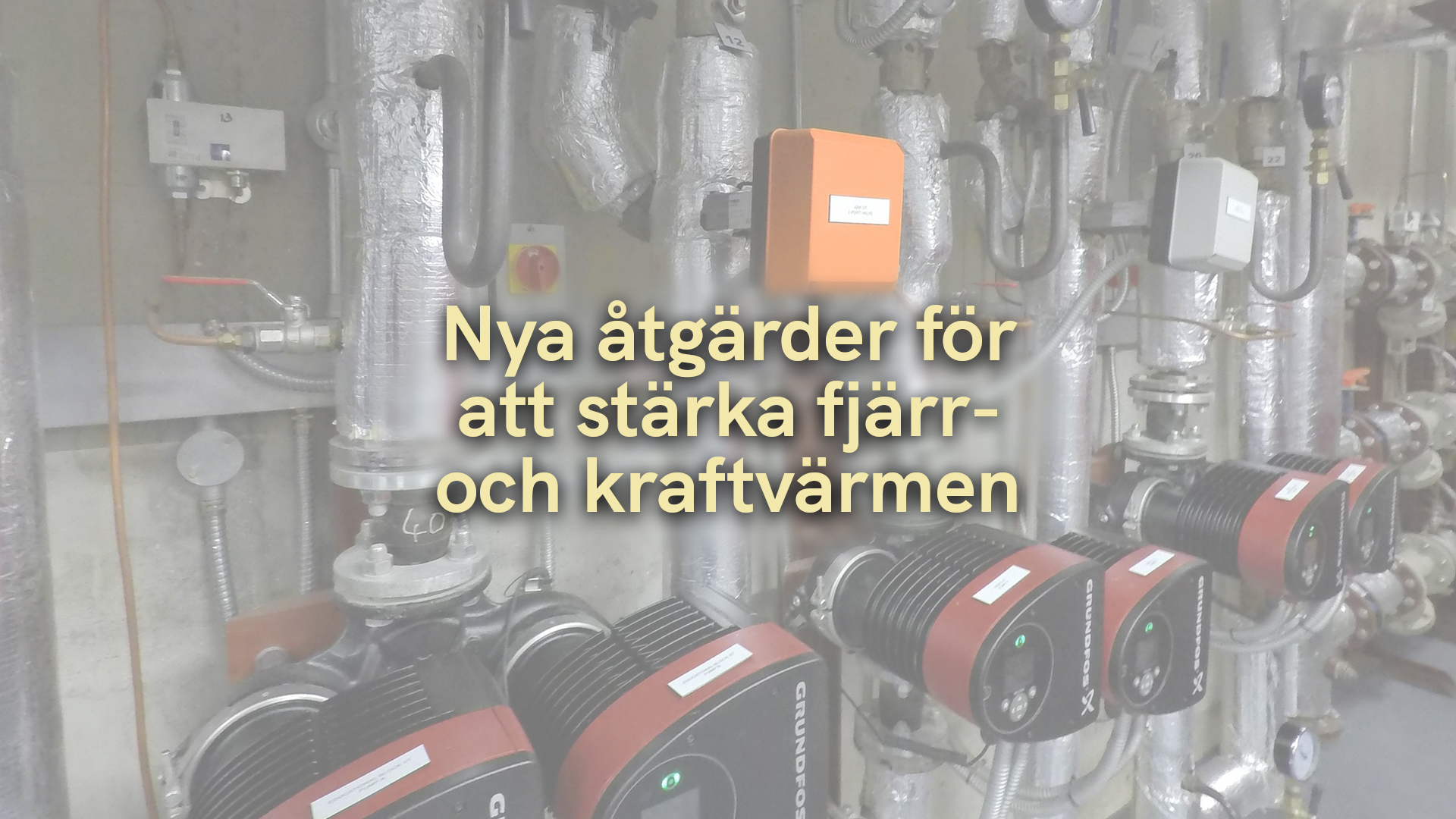 Nya åtgärder för att stärka fjärr- och kraftvärmen