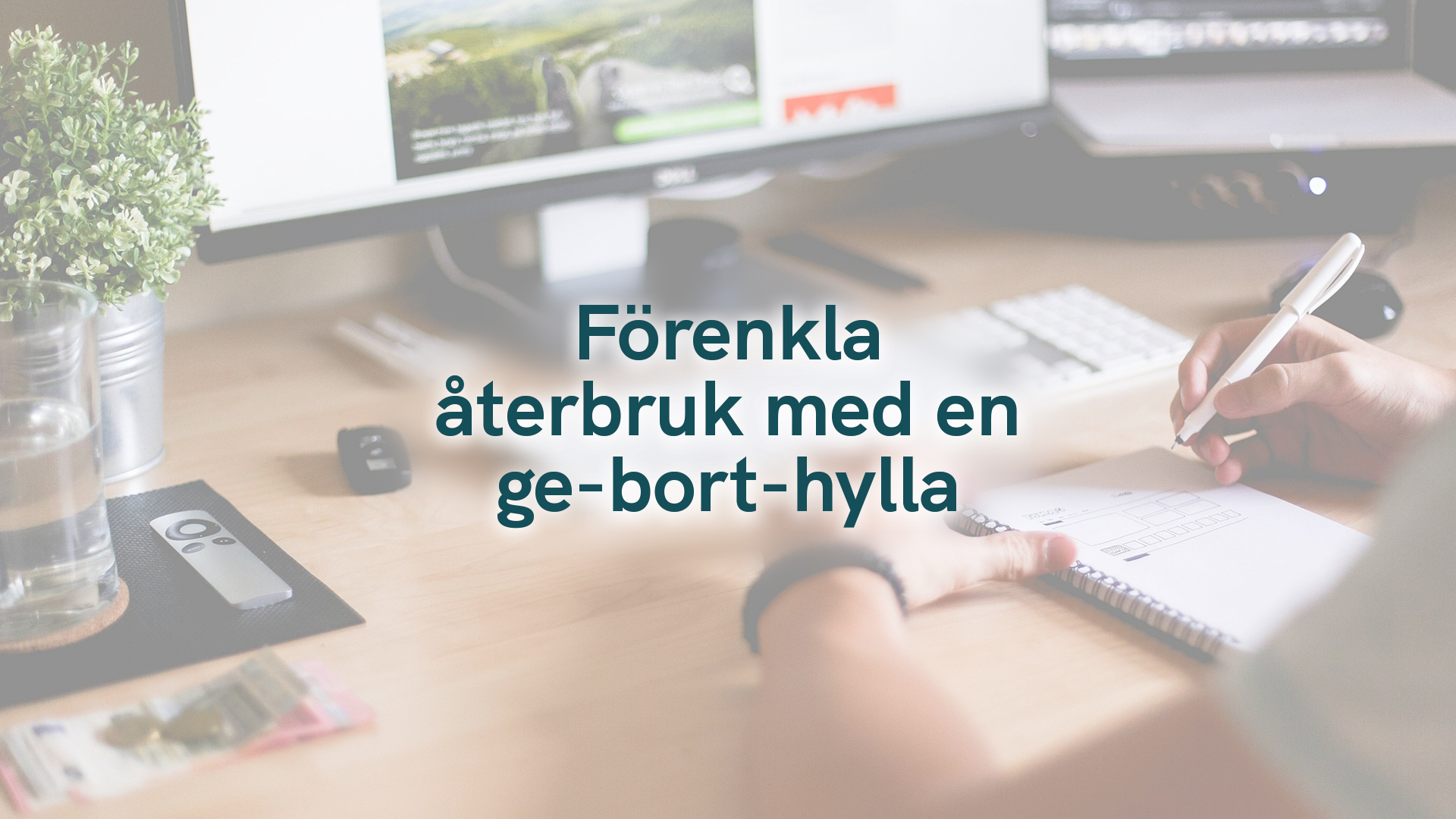 Förenkla återbruk med en ge-bort-hylla