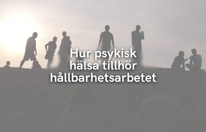Hur psykisk hälsa tillhör hållbarhetsarbetet