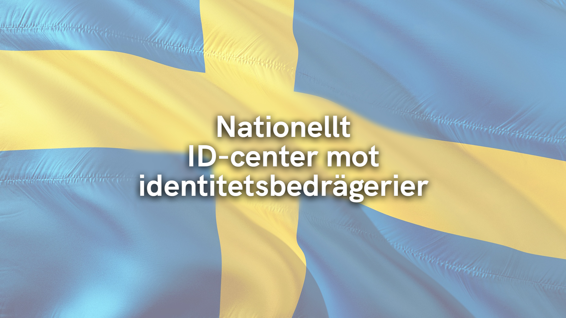 Nationellt ID-center mot identitetsbedrägerier