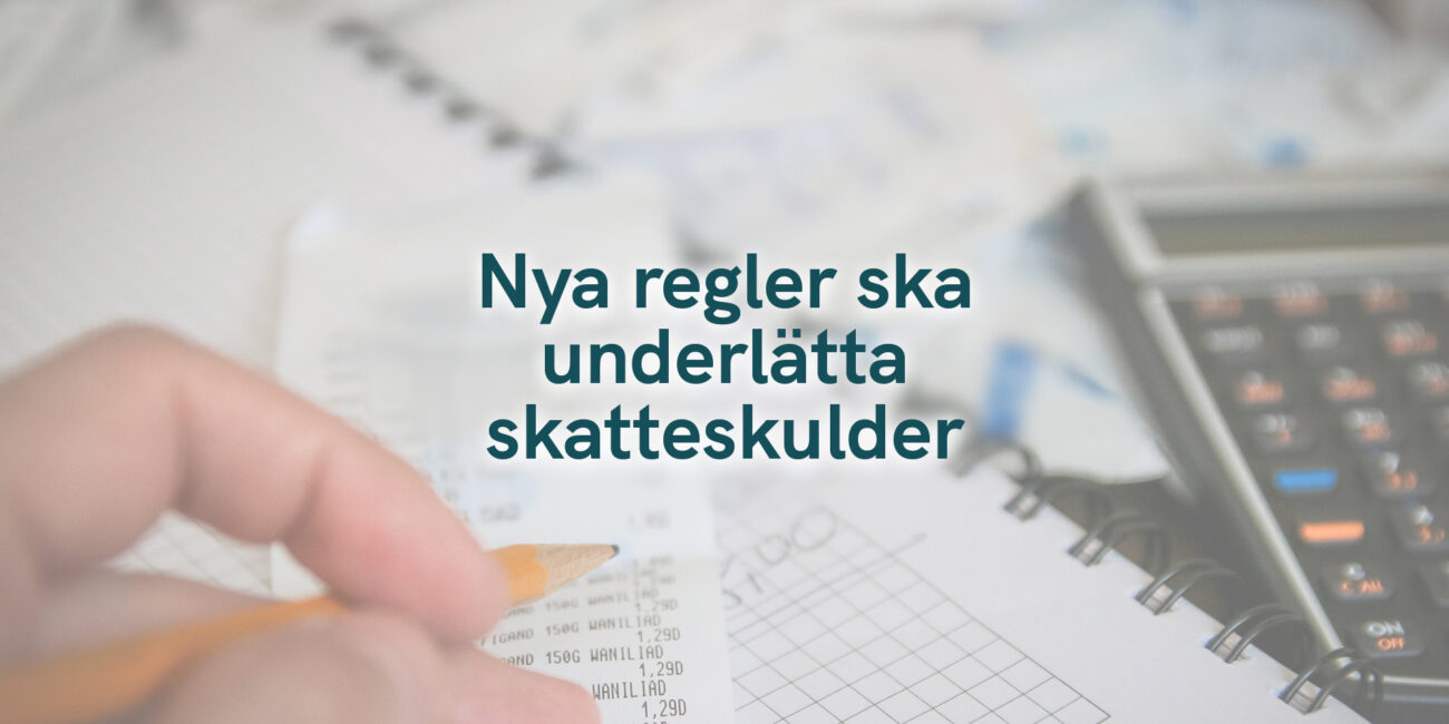 Nya regler ska underlätta skatteskulder