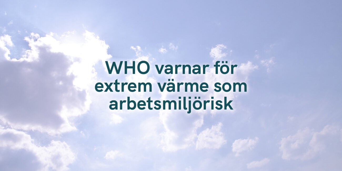 WHO varnar för extrem värme som arbetsmiljörisk