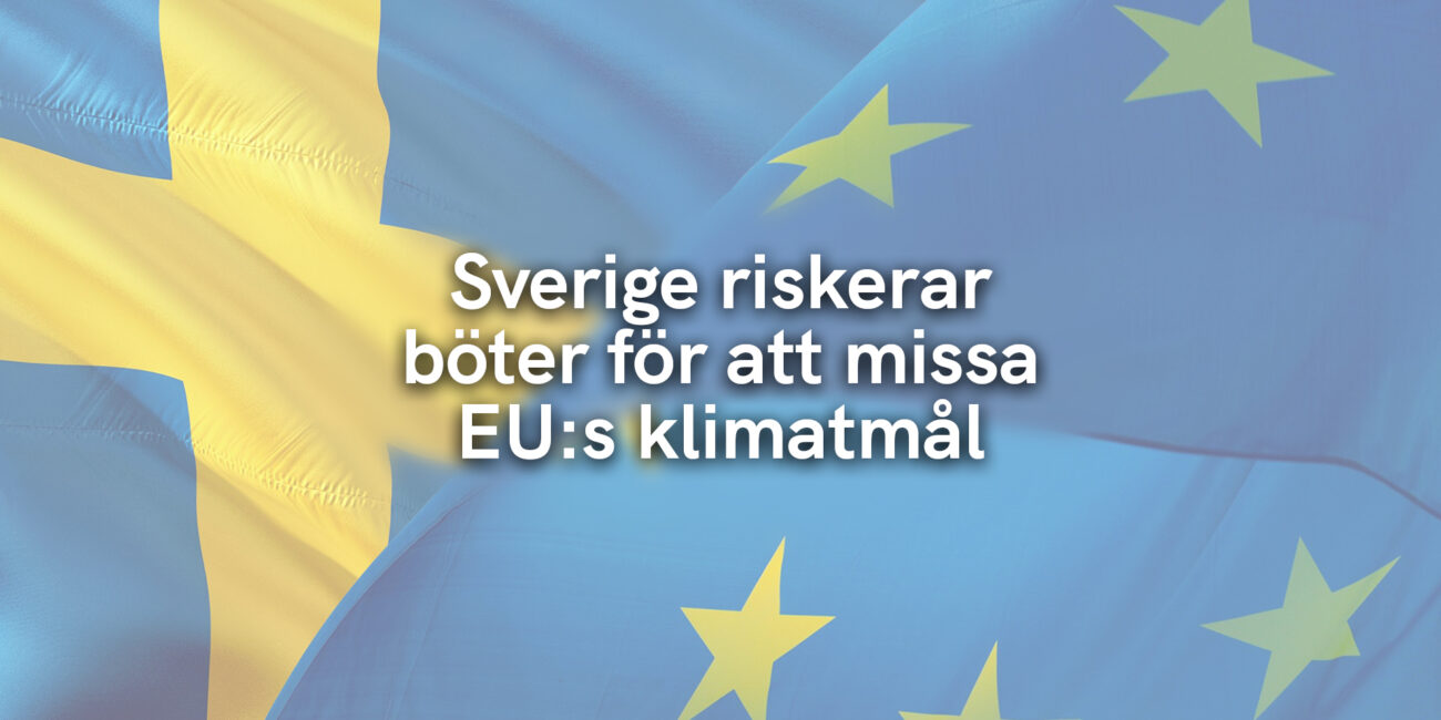 Sverige riskerar böter för att missa EU:s klimatmål