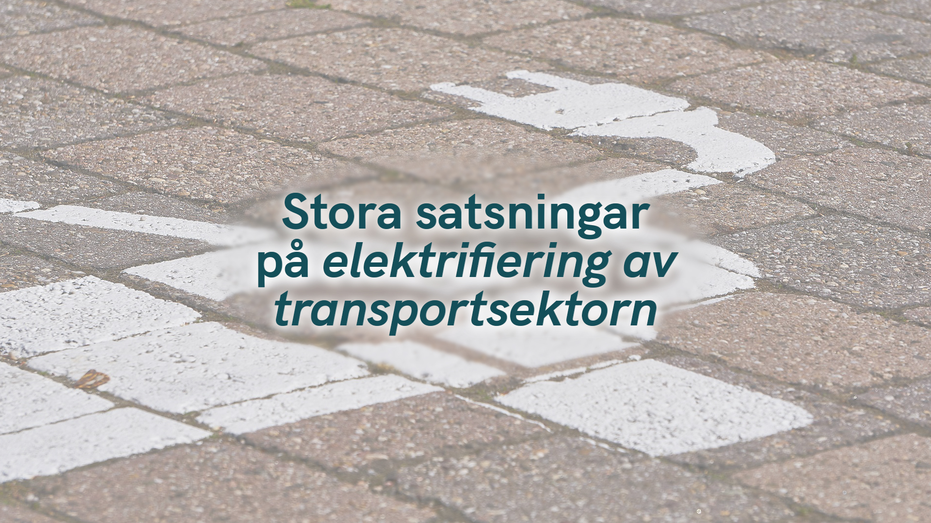 Stora satsningar på elektrifiering av transportsektorn