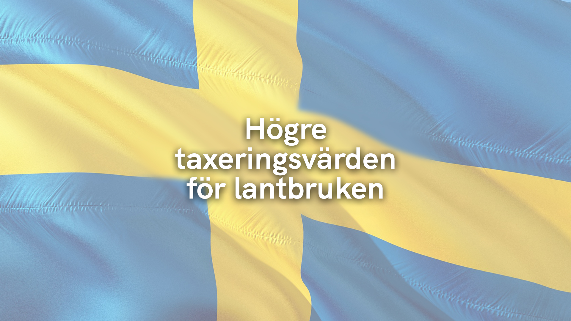 Högre taxeringsvärden för lantbruken