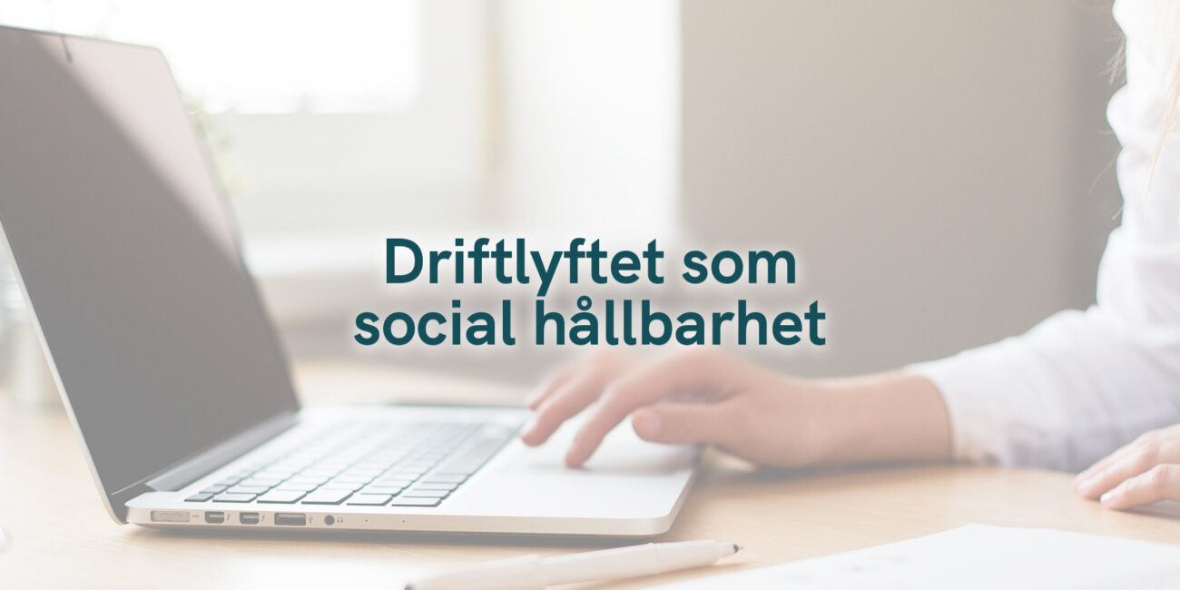 Driftlyftet som social hållbarhet