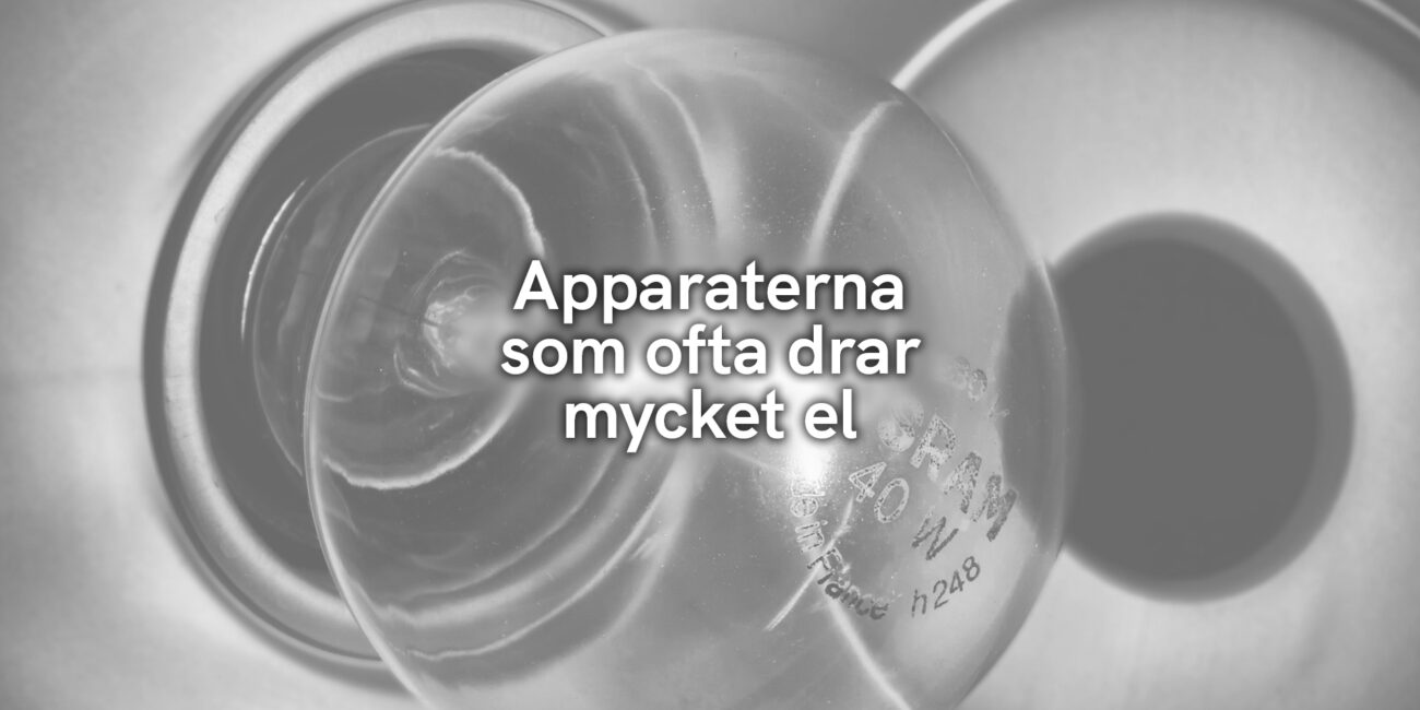 Apparaterna som ofta drar mycket el