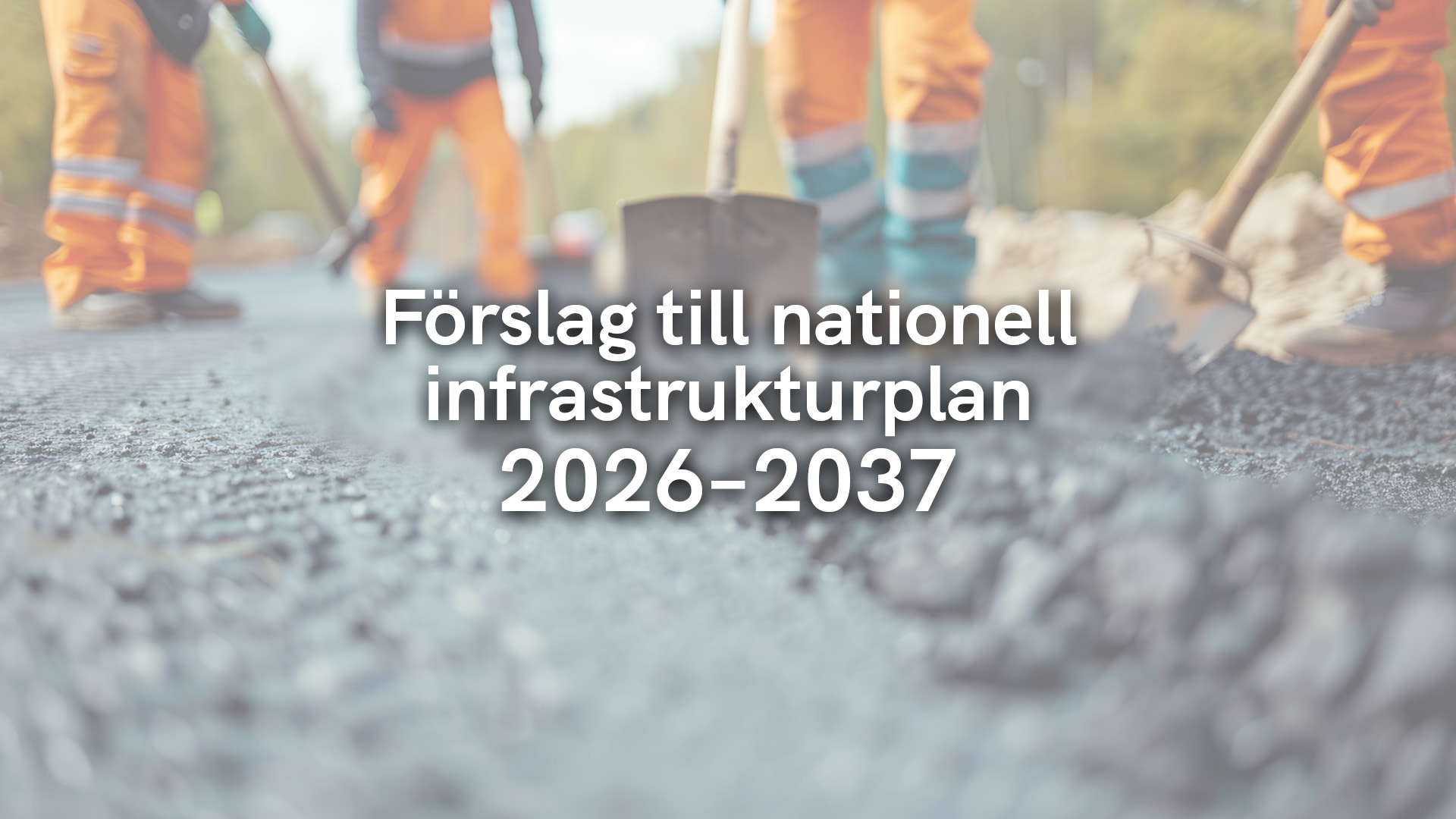 Förslag till nationell infrastrukturplan 2026–2037