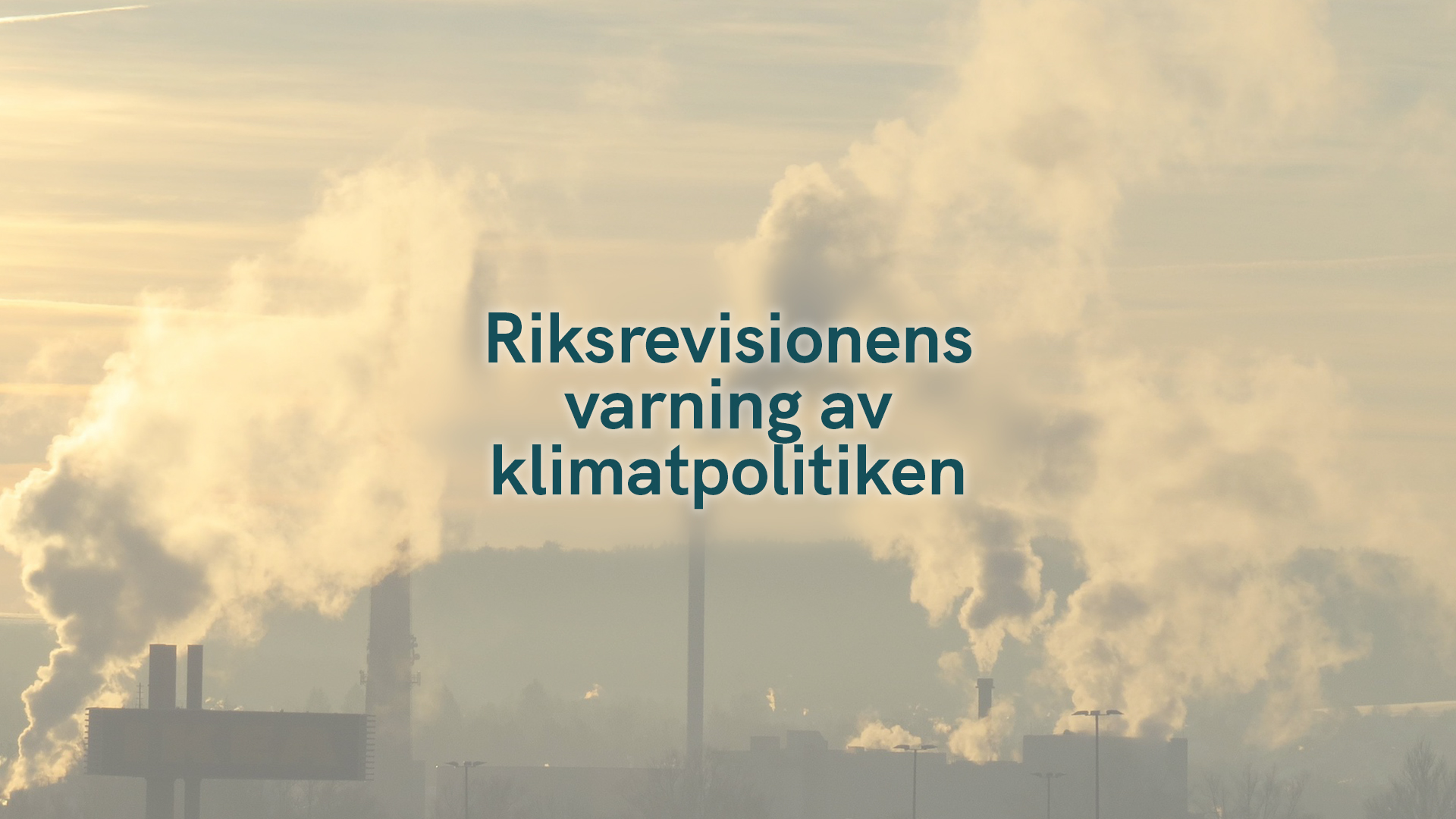 Riksrevisionens varning av klimatpolitiken